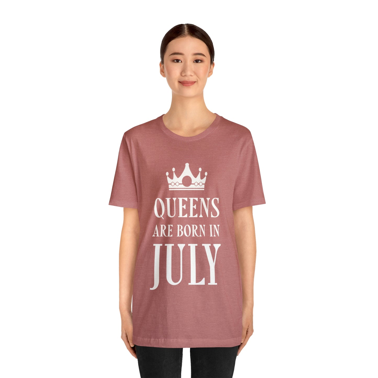 Queens Are Born in July Happy Birthday Unisex Jersey Short Sleeve T-Shirt