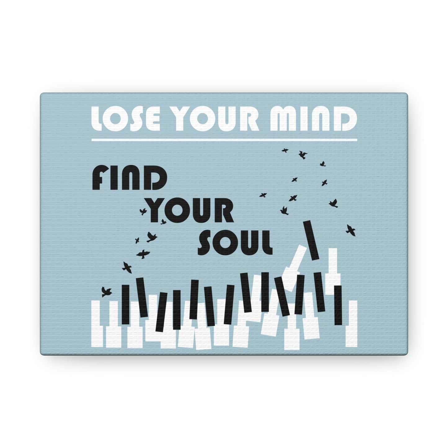 Lose Your Mind Find your Soul Flying birds Piano Keys Music Aesthetic Classic Art Canvas Gallery Wraps