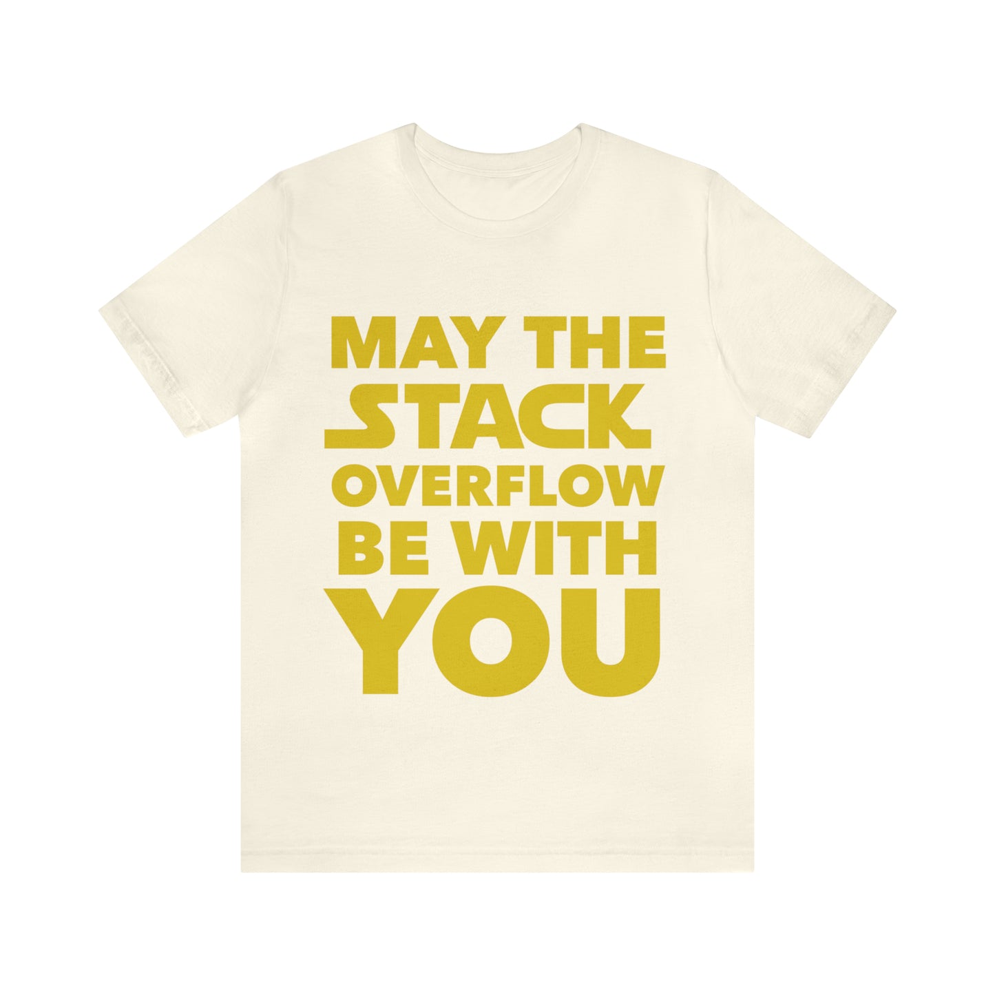 May The Stack Overflow Be With You Programming Humor Unisex Jersey Short Sleeve T-Shirt