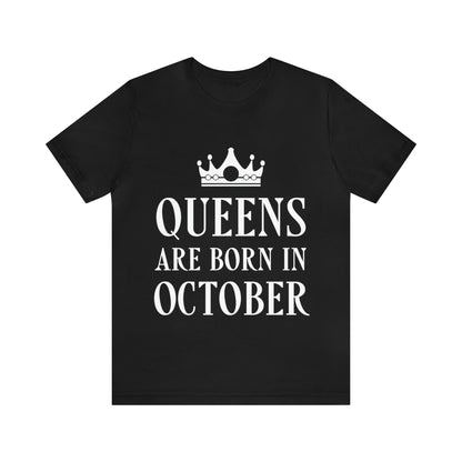 Queens Are Born in October Happy Birthday Unisex Jersey Short Sleeve T-Shirt