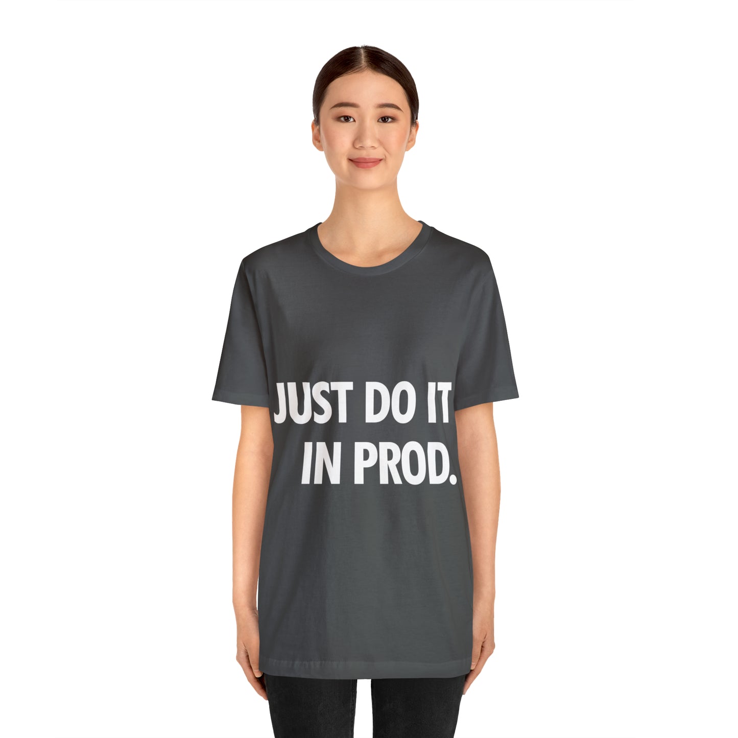 Just Do It In Prod Programming Jokes Programming Humor Unisex Jersey Short Sleeve T-Shirt