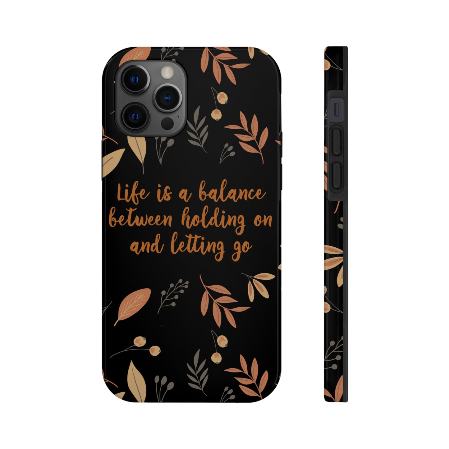 Life is a Balance Between Holding On and Letting Go Quotes Fall Print Tough Phone Cases Case-Mate