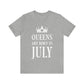 Queens Are Born in July Happy Birthday Unisex Jersey Short Sleeve T-Shirt