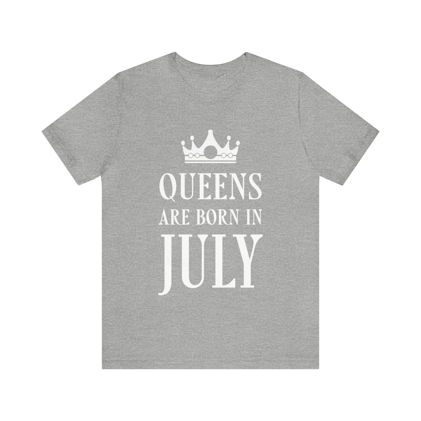 Queens Are Born in July Happy Birthday Unisex Jersey Short Sleeve T-Shirt