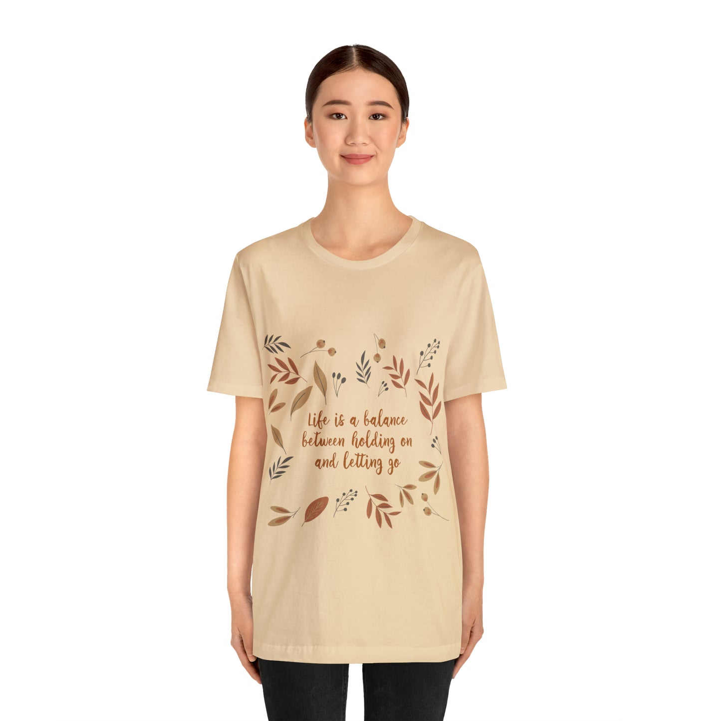 Life is a Balance Between Holding On and Letting Go Quotes Fall Print Unisex Jersey Short Sleeve T-Shirt