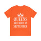 Queens Are Born in September Happy Birthday Unisex Jersey Short Sleeve T-Shirt