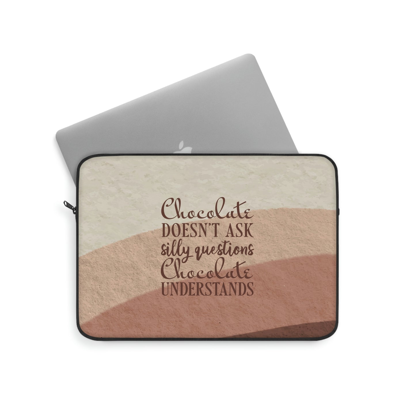 Chocolate Doesn’t Ask Questions Indulge in the Sweetness  Graphic Laptop Sleeve