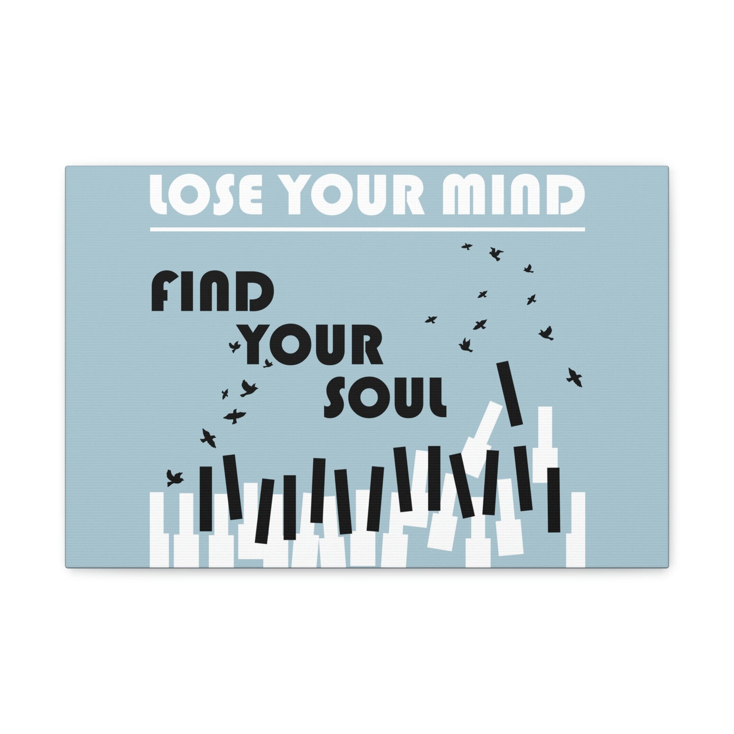 Lose Your Mind Find your Soul Flying birds Piano Keys Music Aesthetic Classic Art Canvas Gallery Wraps