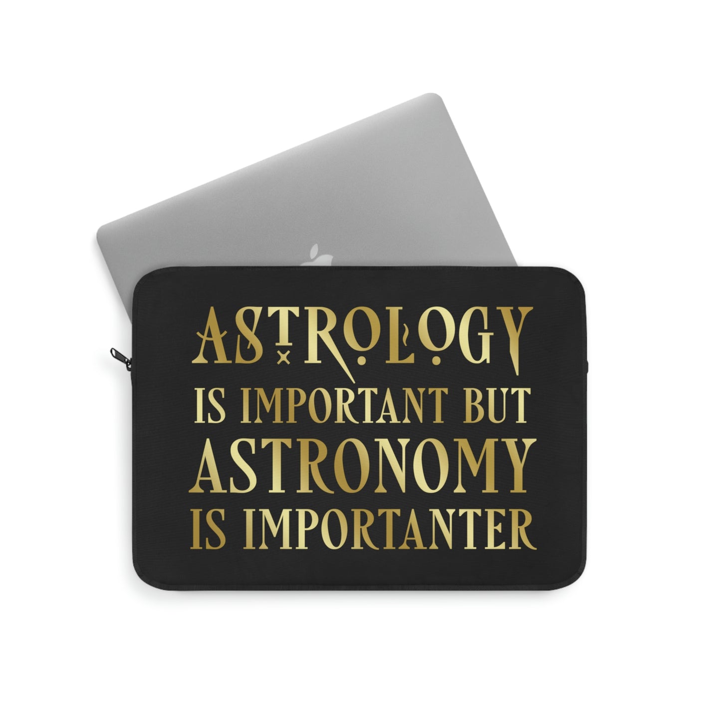 Astrology Is Important But Astronomy Is Importanter Funny Quotes Gold Laptop Sleeve