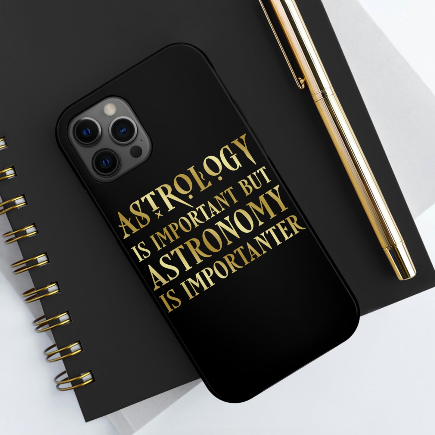 Astrology Is Important But Astronomy Is Importanter Funny Quotes Gold Tough Phone Cases Case-Mate