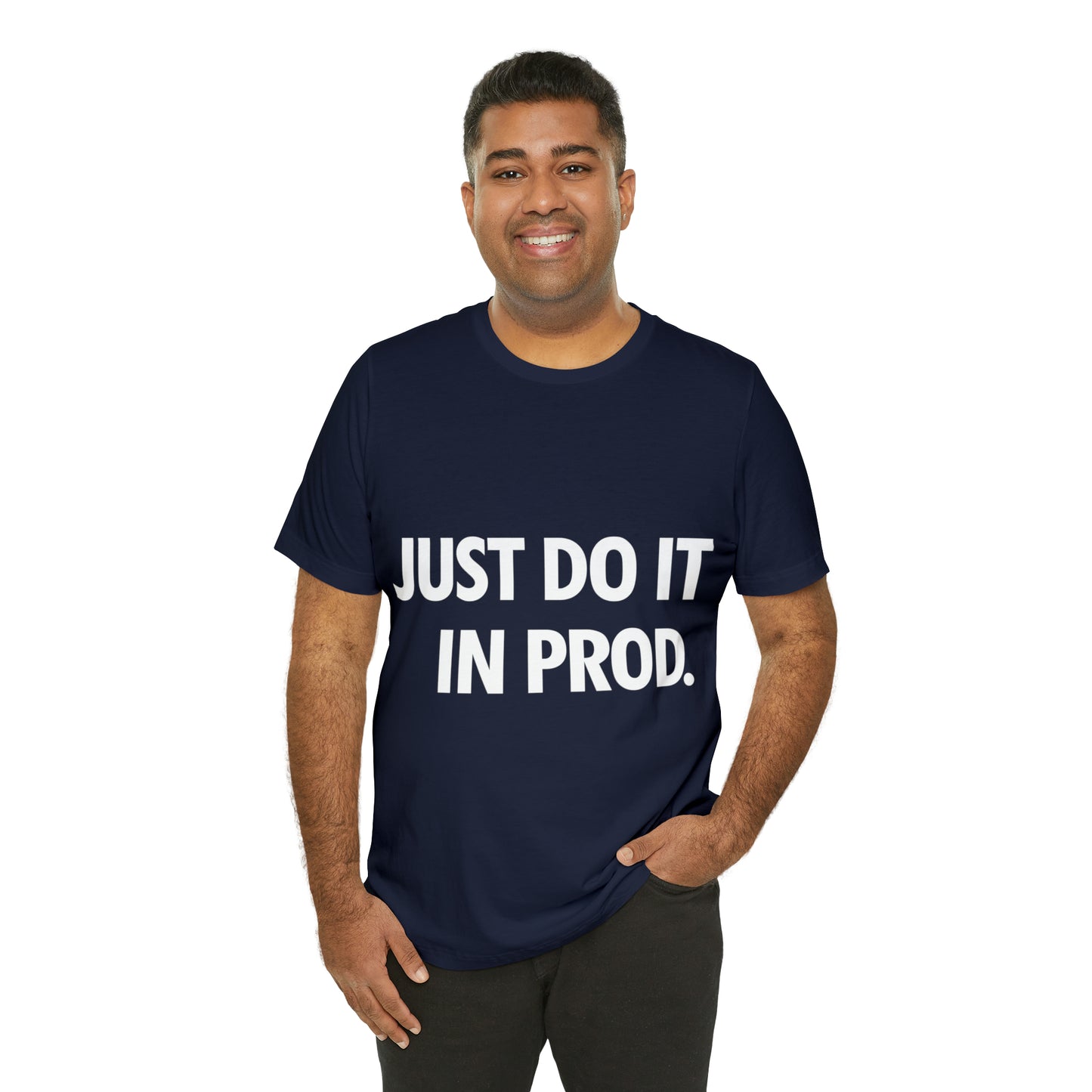 Just Do It In Prod Programming Jokes Programming Humor Unisex Jersey Short Sleeve T-Shirt