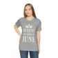 Queens Are Born in June Happy Birthday Unisex Jersey Short Sleeve T-Shirt