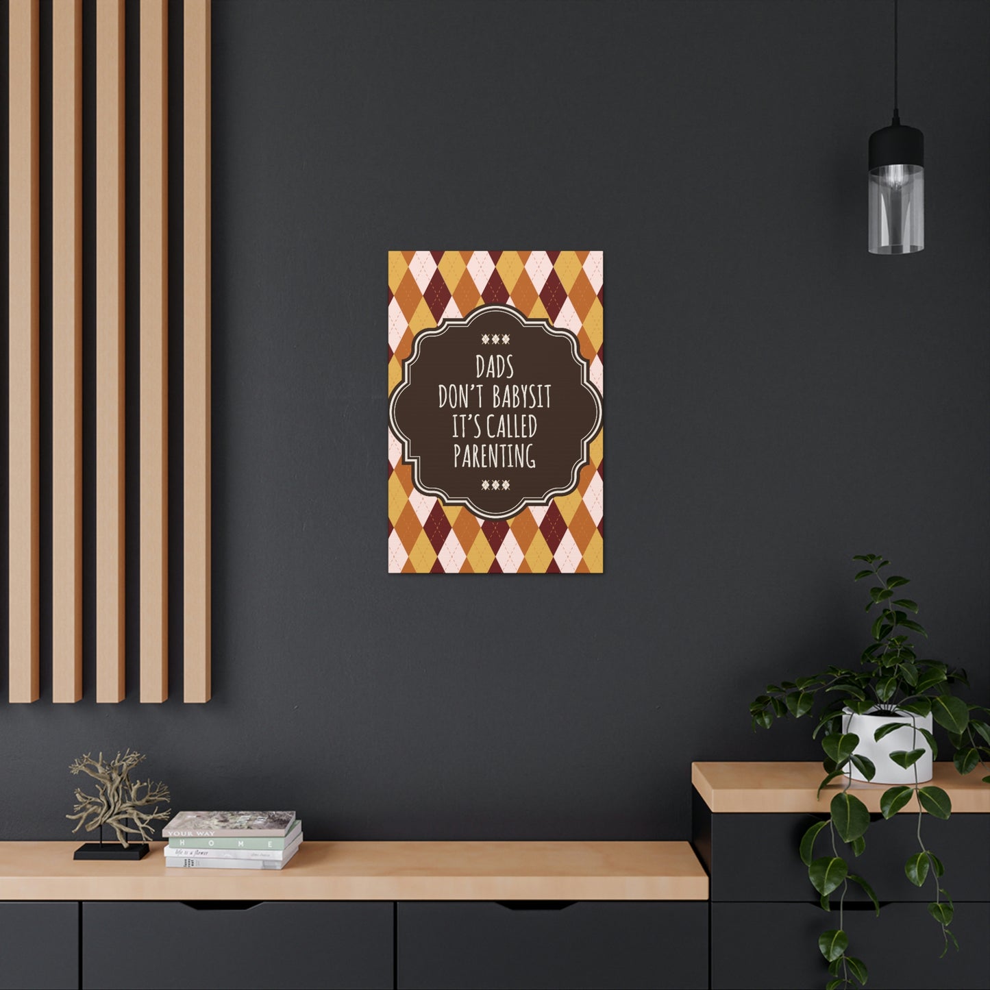 Dads Don`t Babysit It`s Called Parenting Proud Father Quotes Aesthetic Classic Art Canvas Gallery Wraps