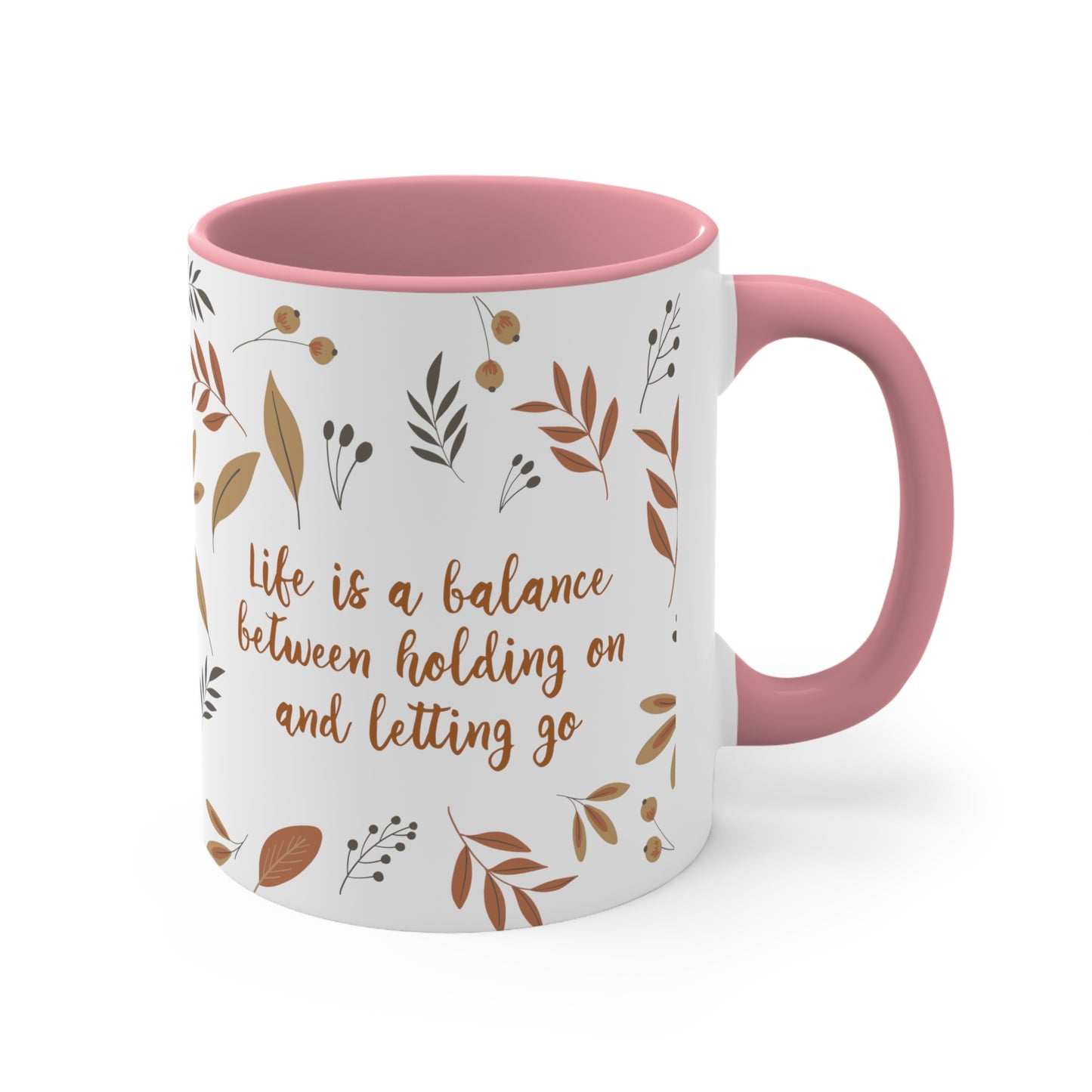 Life is a Balance Between Holding On and Letting Go Quotes Fall Print Accent Coffee Mug 11oz