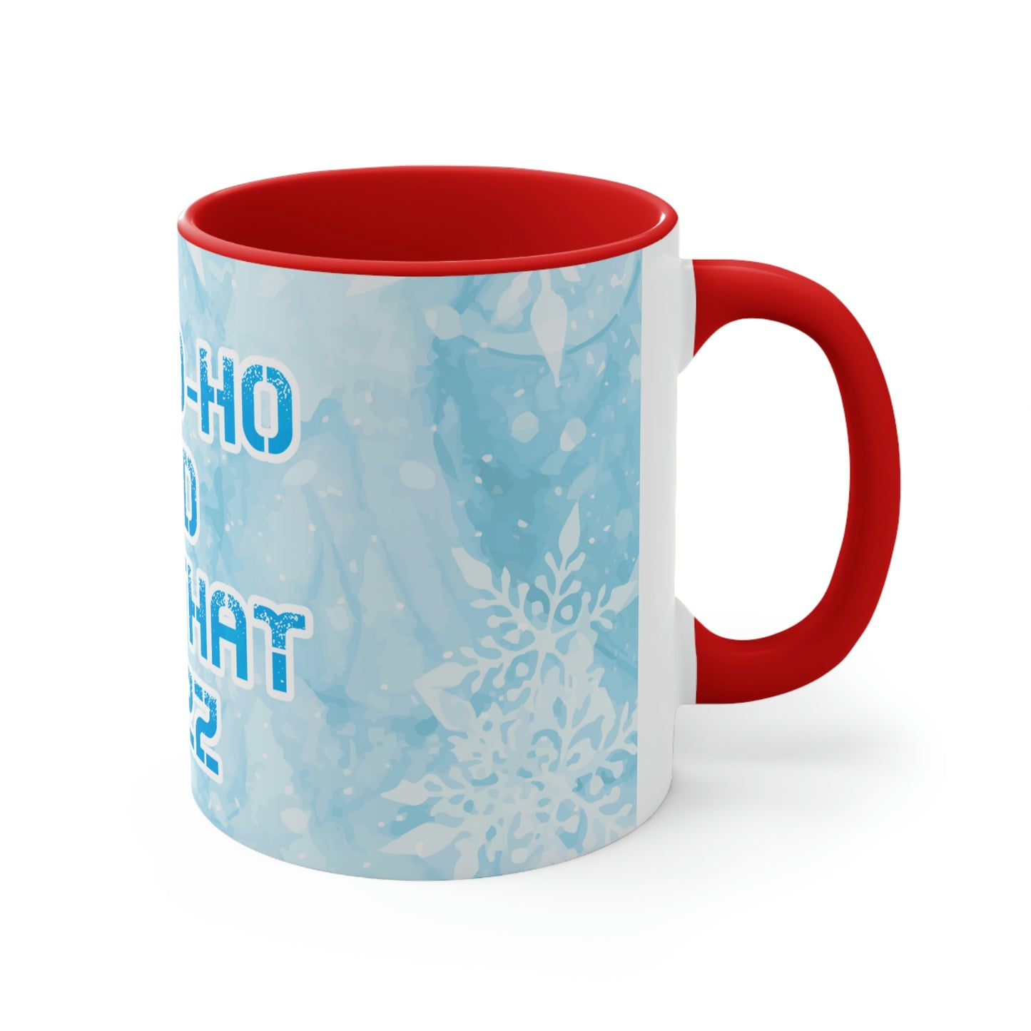 Ho Ho Ho Time And All That Jazz Snowflake Motivation Slogan Classic Accent Coffee Mug 11oz