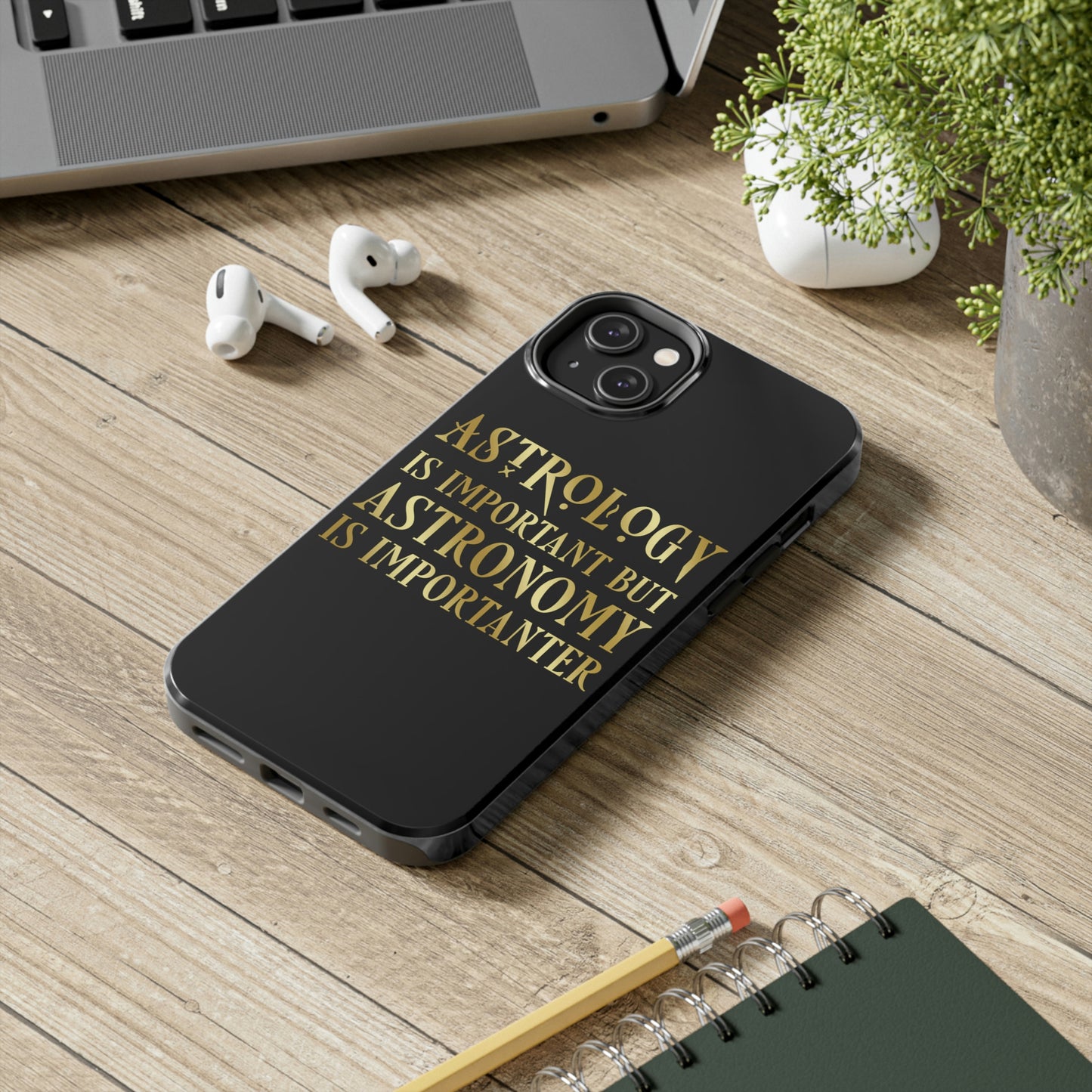 Astrology Is Important But Astronomy Is Importanter Funny Quotes Gold Tough Phone Cases Case-Mate