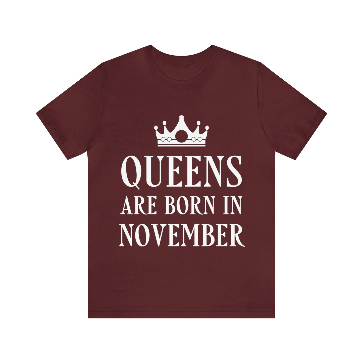 Queens Are Born in November Happy Birthday Unisex Jersey Short Sleeve T-Shirt