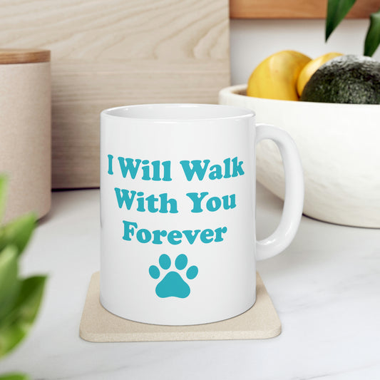 I Will Walk With You Forever Cat Lover Ceramic Mug 11oz