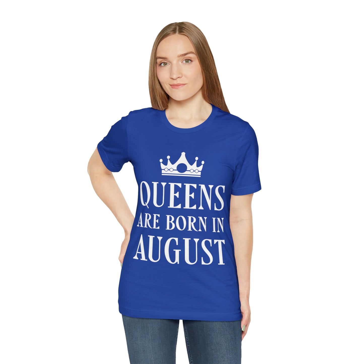 Queens Are Born in August Happy Birthday Unisex Jersey Short Sleeve T-Shirt