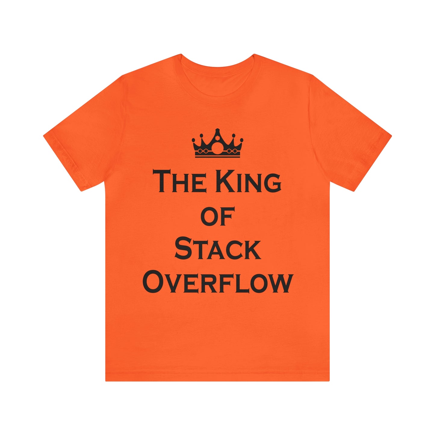 The King of Stack Overflow IT Funny Coding Unisex Jersey Short Sleeve T-Shirt