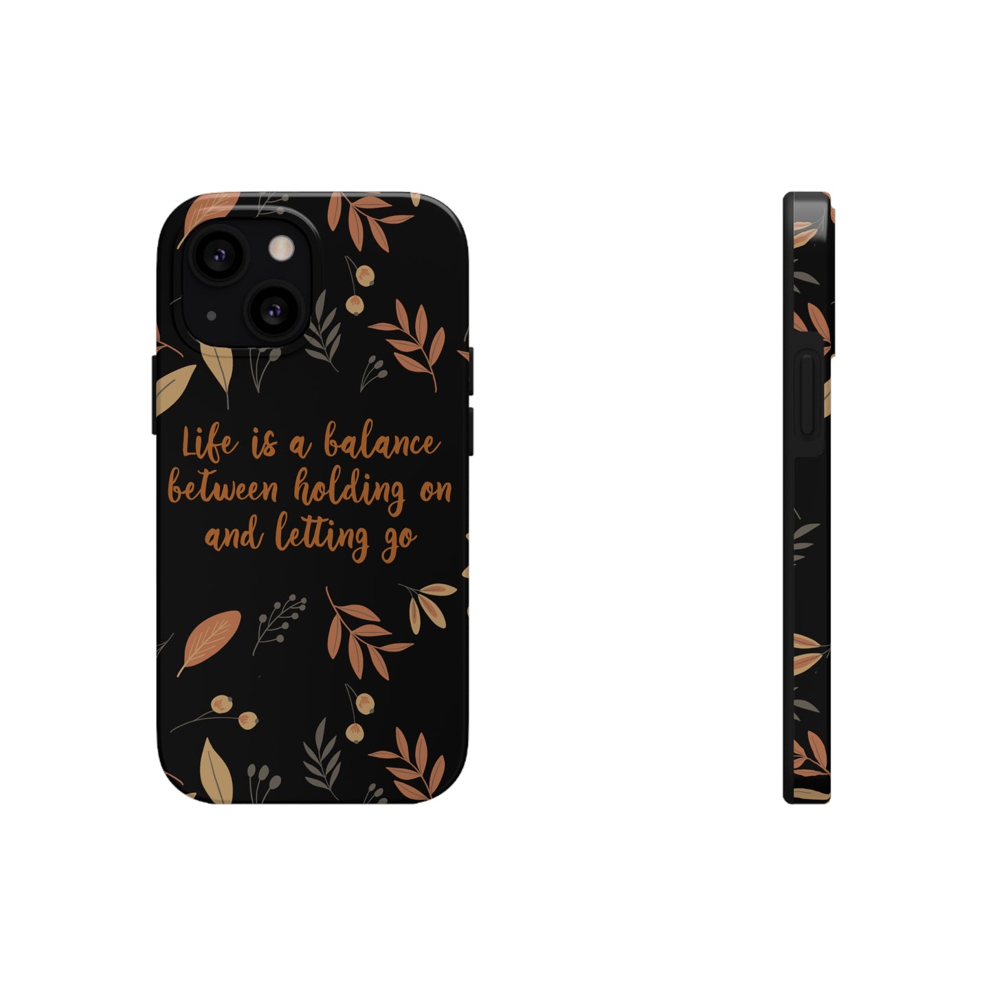 Life is a Balance Between Holding On and Letting Go Quotes Fall Print Tough Phone Cases Case-Mate