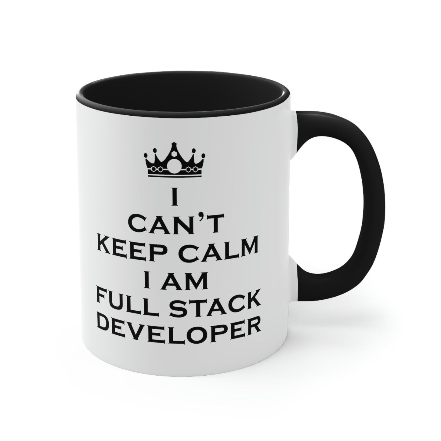 I Can`t Keep Calm I Am Full Stack Developer IT Funny Programming Accent Coffee Mug 11oz