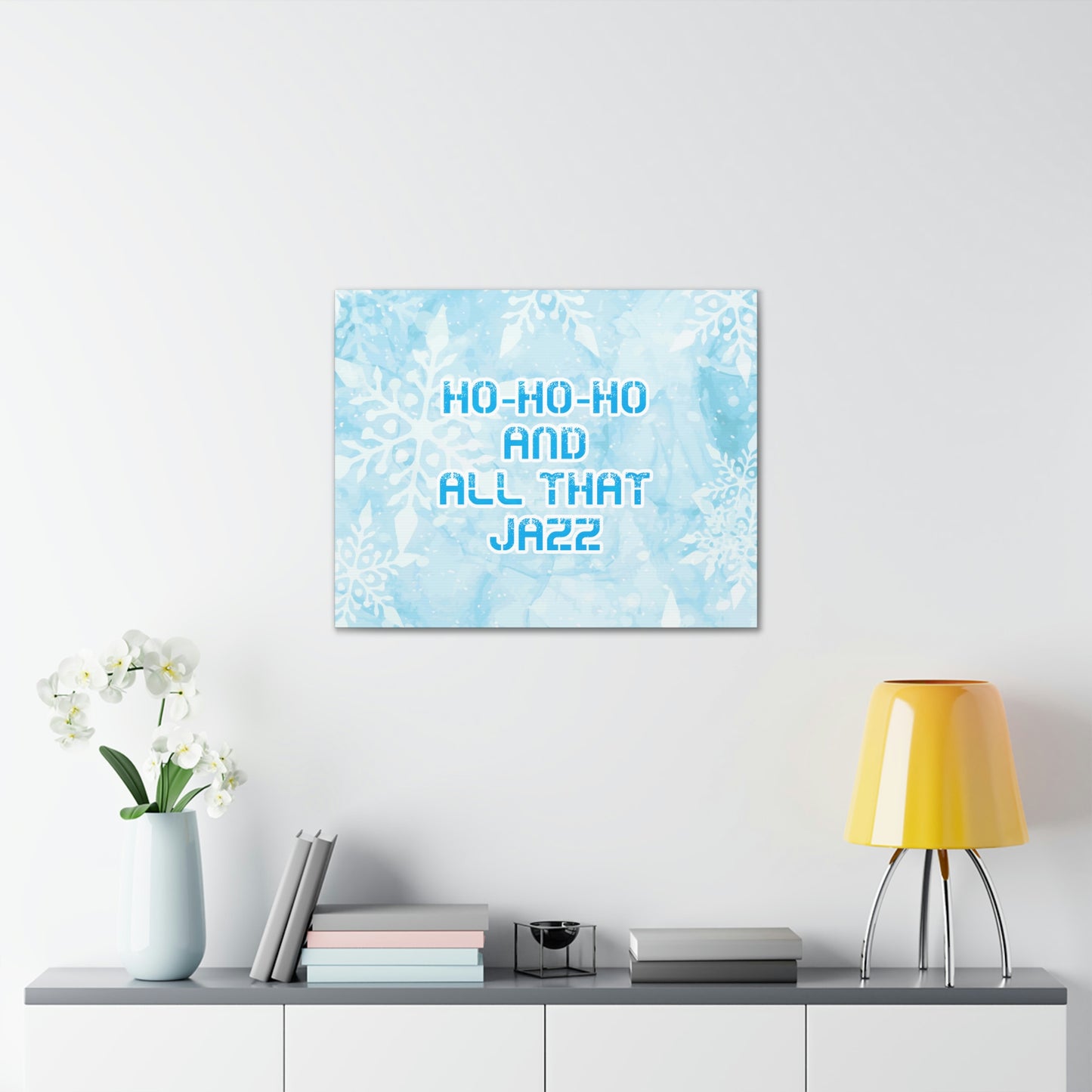 Ho Ho Ho Time And All That Jazz Snowflake Motivation Slogan Aesthetic Classic Art Canvas Gallery Wraps