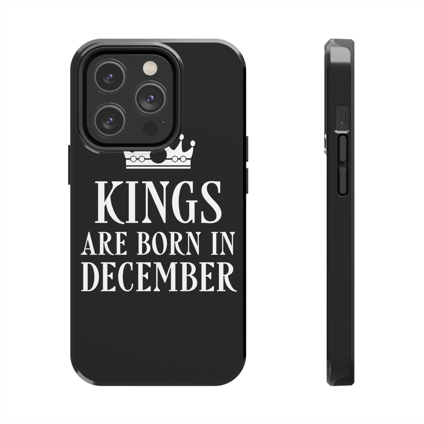 Kngs Are Born in December Happy Birthday Tough Phone Cases Case-Mate