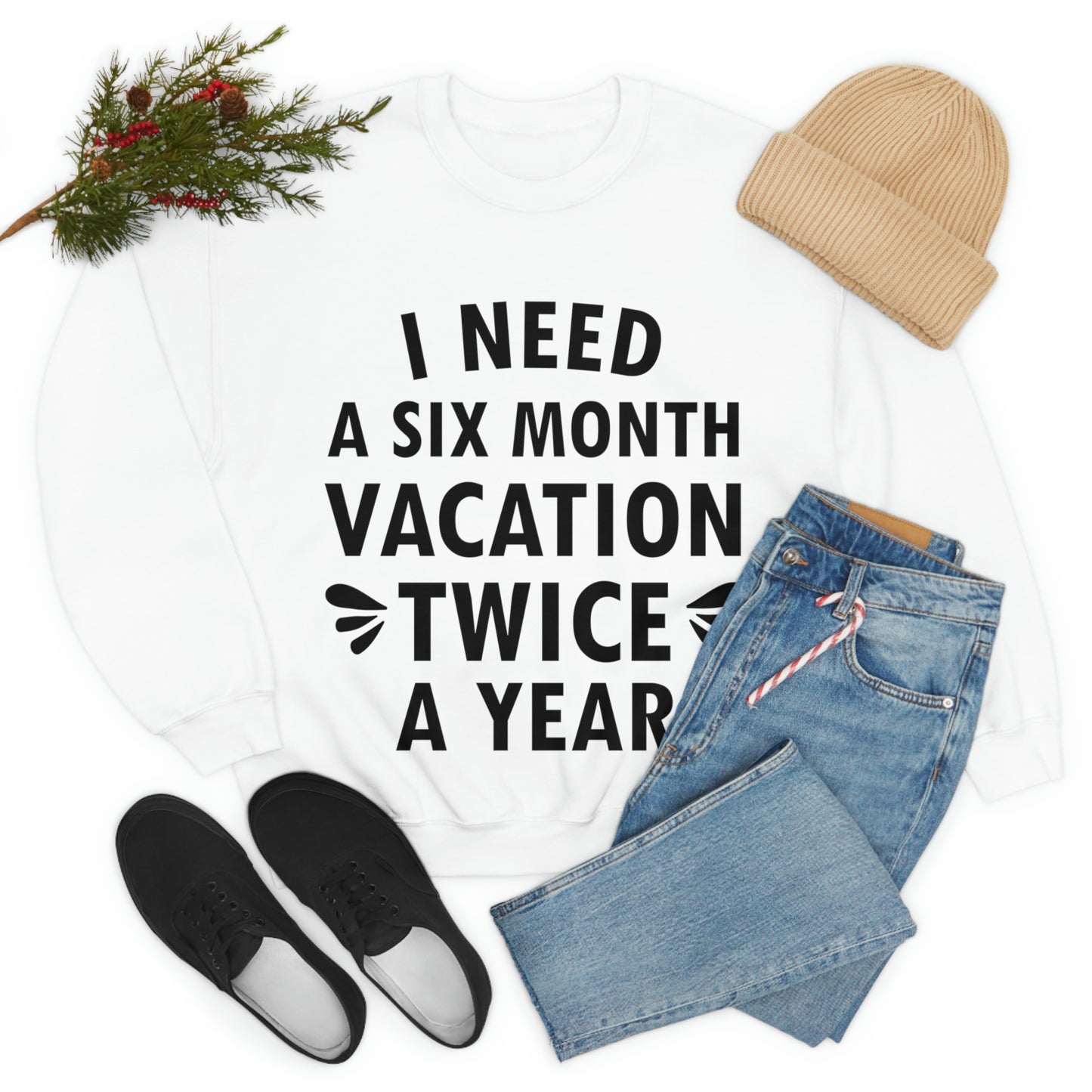 I Need Six Month Vacation Black Text Unisex Heavy Blend™ Crewneck Sweatshirt