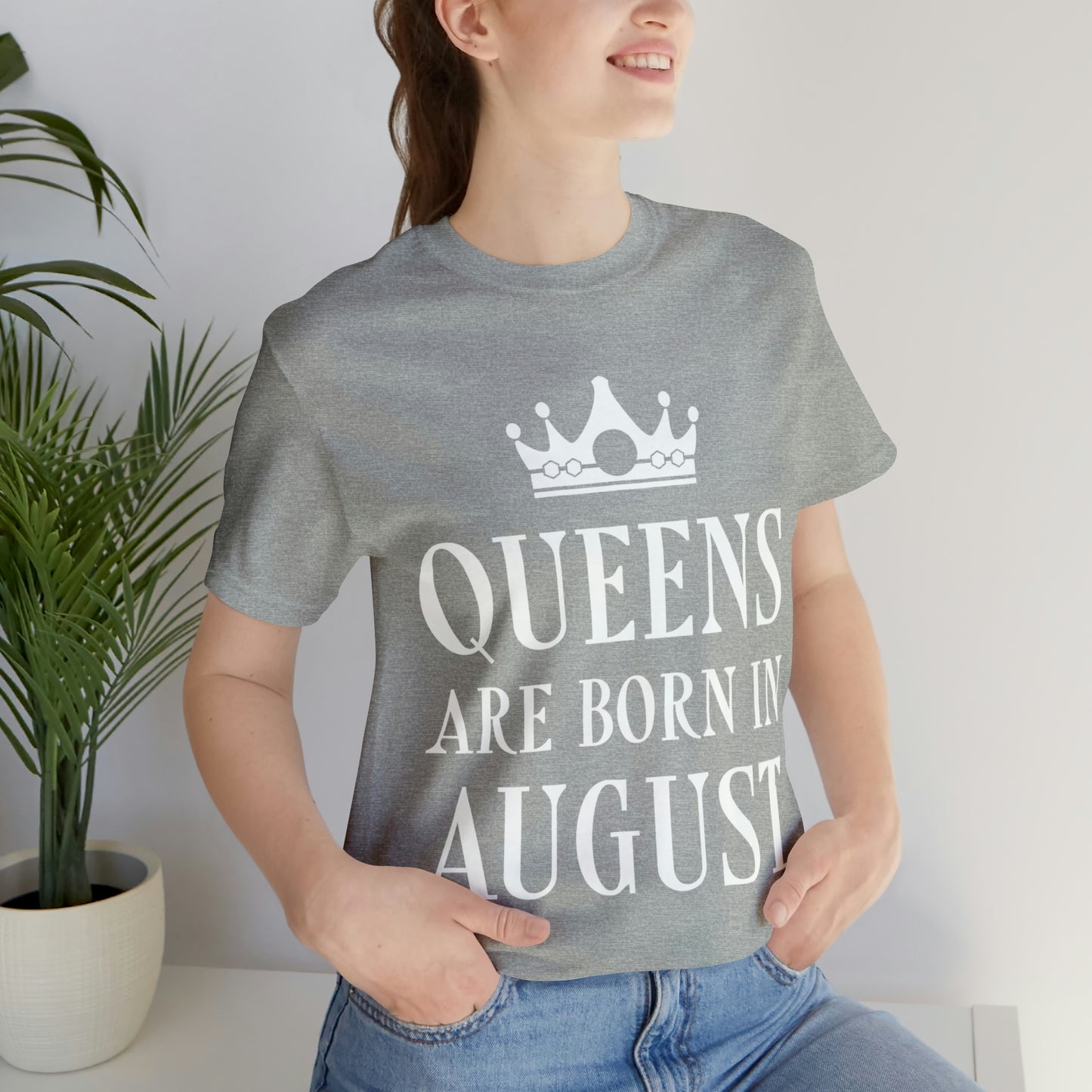 Queens Are Born in August Happy Birthday Unisex Jersey Short Sleeve T-Shirt