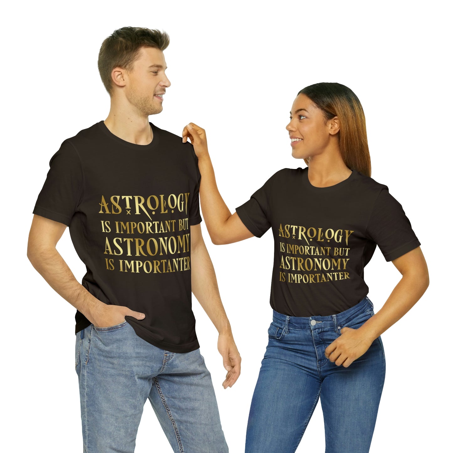 Astrology Is Important But Astronomy Is Importanter Funny Quotes Gold Unisex Jersey Short Sleeve T-Shirt