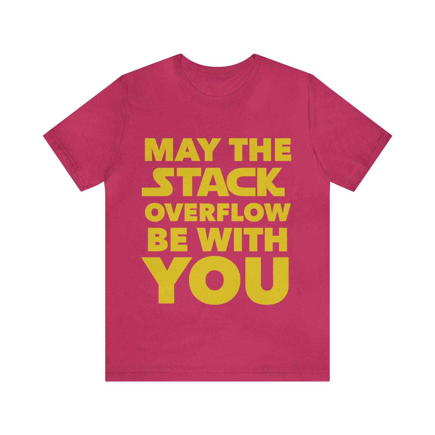 May The Stack Overflow Be With You Programming Humor Unisex Jersey Short Sleeve T-Shirt