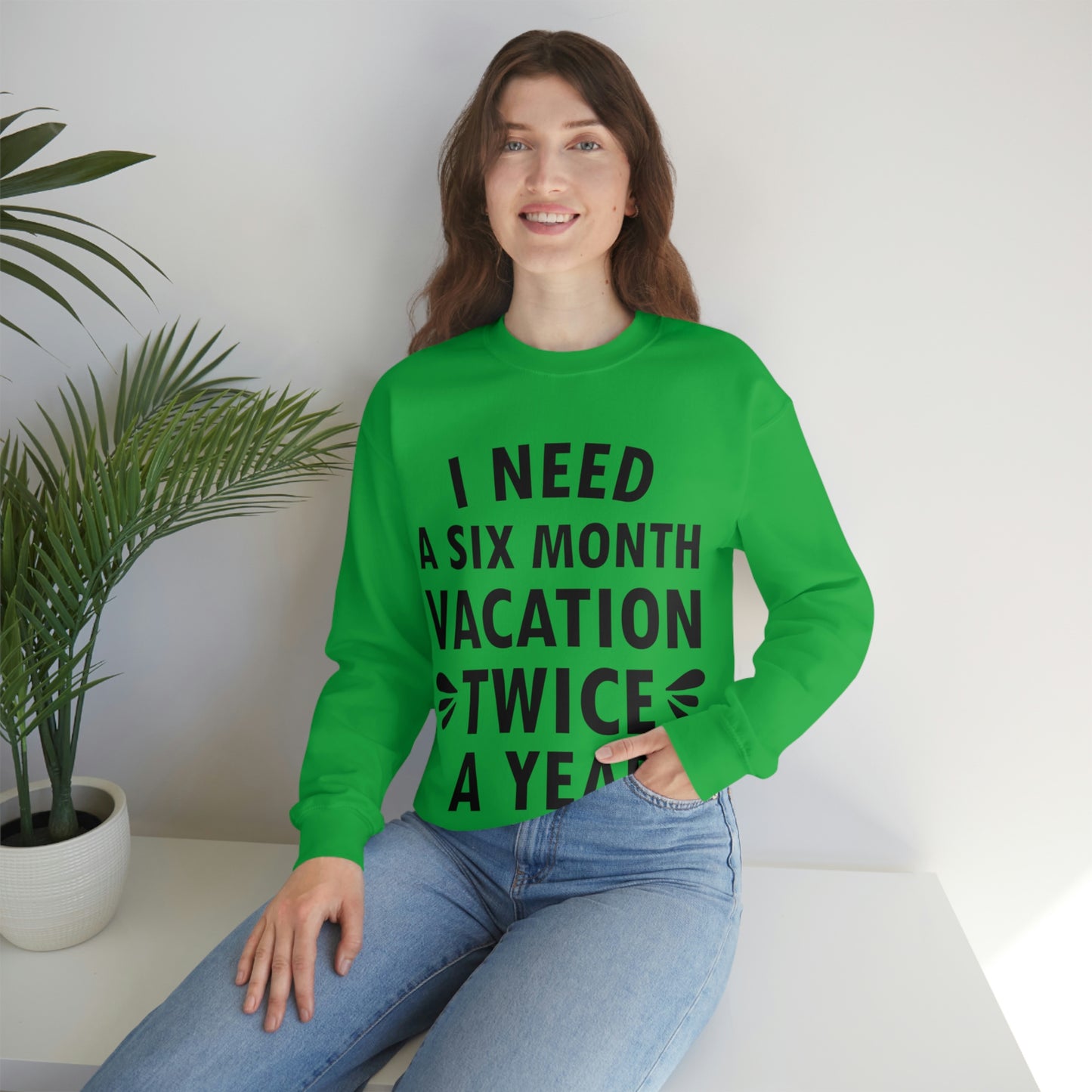 I Need Six Month Vacation Black Text Unisex Heavy Blend™ Crewneck Sweatshirt