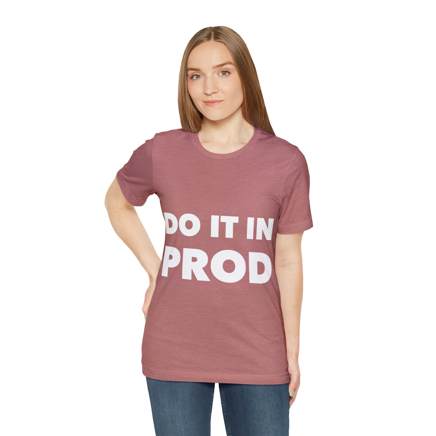 Just Do It In Prod Programming Jokes Programming Humor Unisex Jersey Short Sleeve T-Shirt