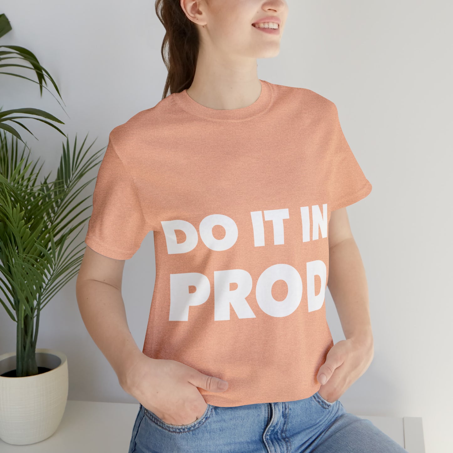 Just Do It In Prod Programming Jokes Programming Humor Unisex Jersey Short Sleeve T-Shirt