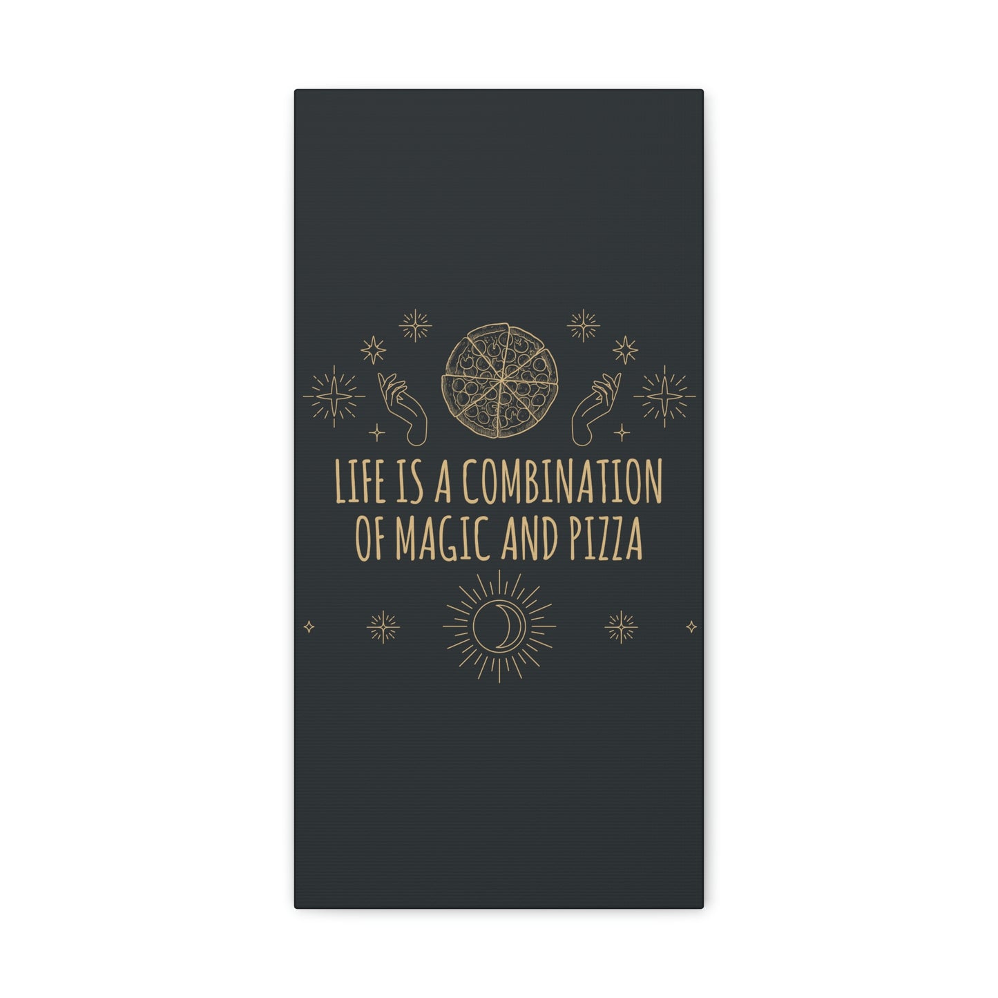 Life Is A Combination Of Magic And Pizza Love Funny Quotes Aesthetic Classic Art Canvas Gallery Wraps