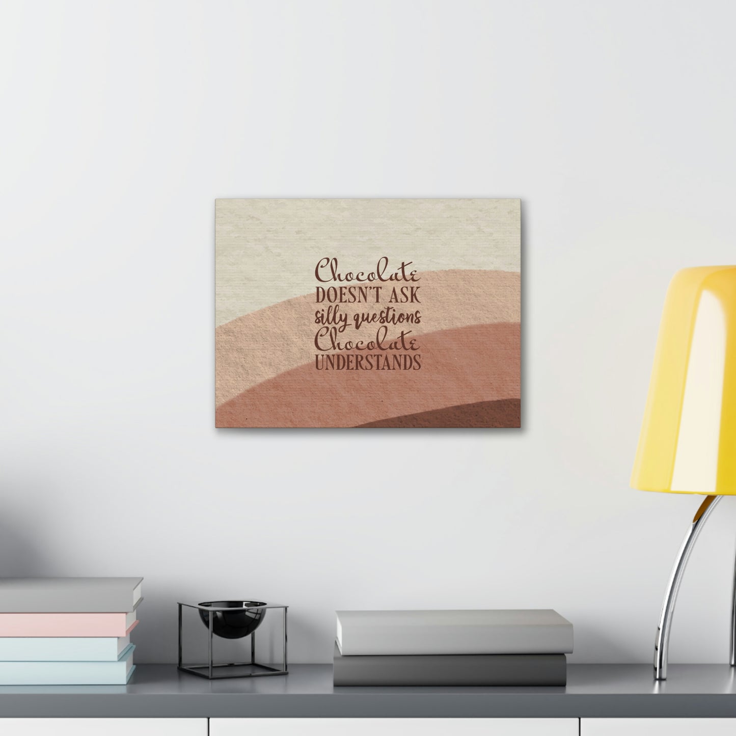 Chocolate Doesn’t Ask Questions Indulge in the Sweetness Aesthetic Classic Art Canvas Gallery Wraps