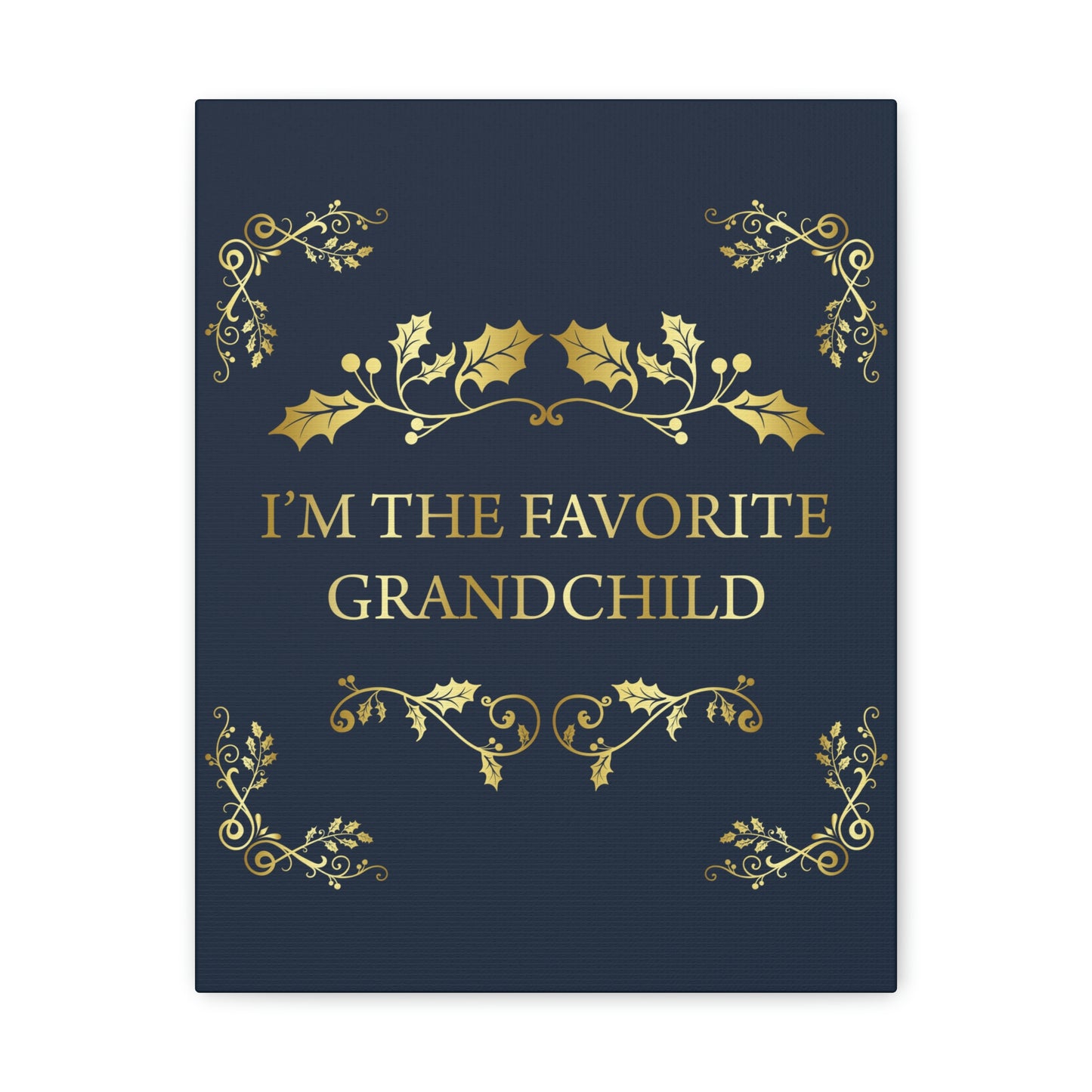 I`M The Favorite Grandchild Happy Birthday Aesthetic Classic Art Canvas Gallery Wraps