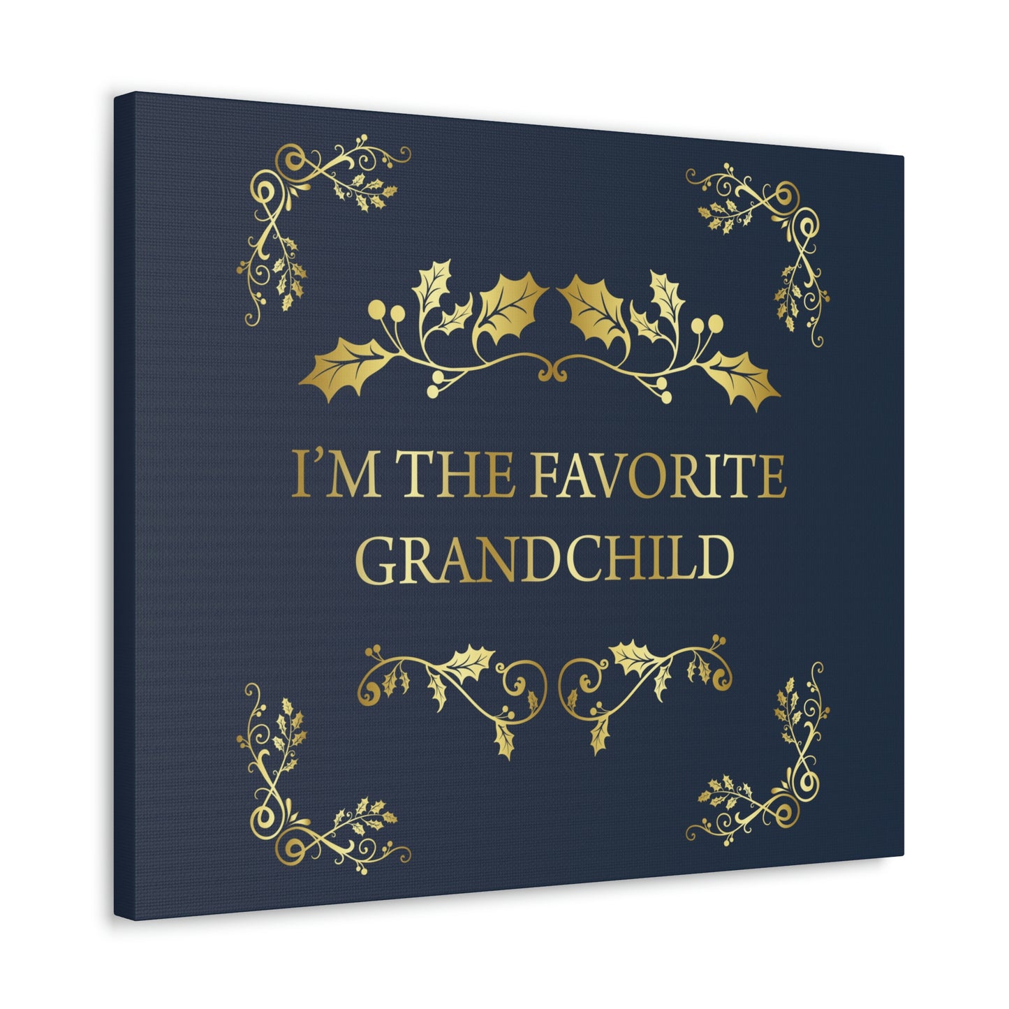 I`M The Favorite Grandchild Happy Birthday Aesthetic Classic Art Canvas Gallery Wraps